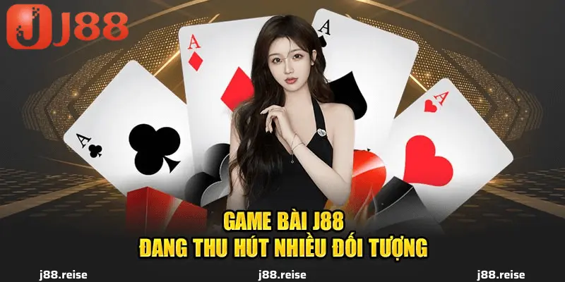 Giới Thiệu Về Sảnh Game Bài Tại J88